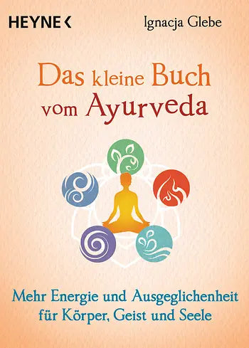 Das kleine Buch des Ayurveda